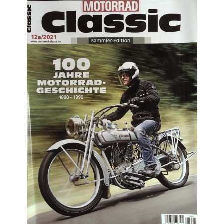 Motorrad Classic 12a/2021 - 100 Jahre Motorrad Geschichte