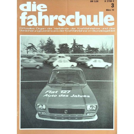 Die Fahrschule Nr.3 / März 1972 - Der Fiat 127