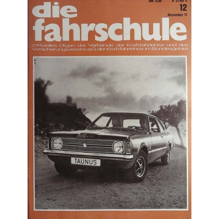 Die Fahrschule Nr.12 / Dezember 1971 - Fahrschulwagen Ford